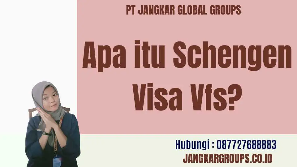 Apa itu Schengen Visa Vfs