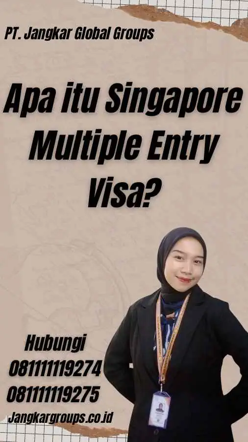 Apa itu Singapore Multiple Entry Visa?