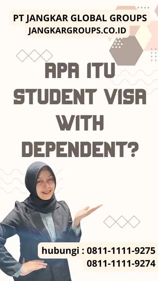 Apa itu Student Visa with Dependent