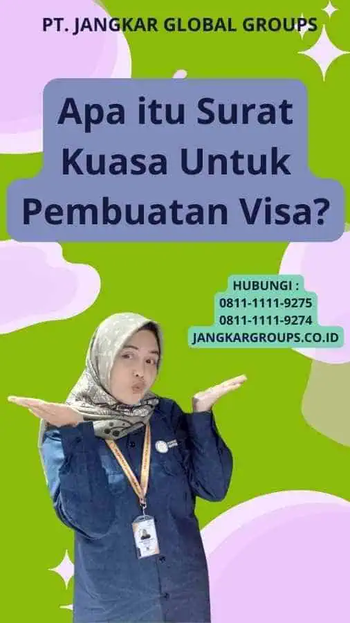 Apa itu Surat Kuasa Untuk Pembuatan Visa?