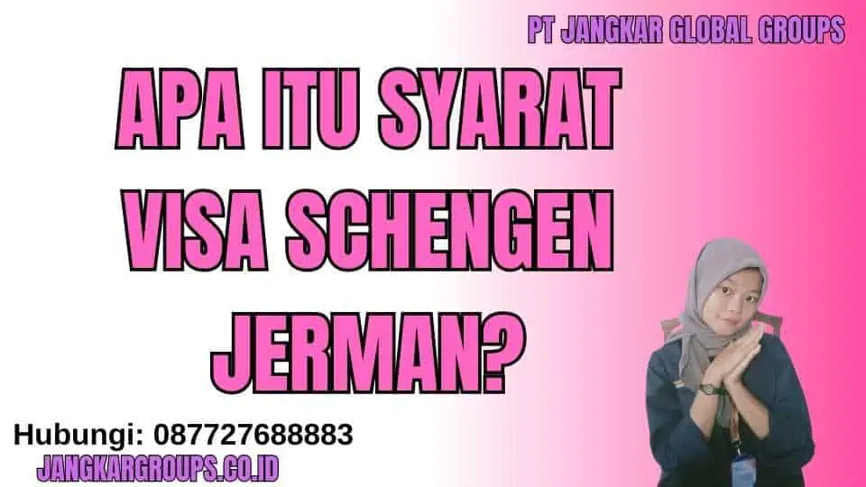 Apa itu Syarat Visa Schengen Jerman