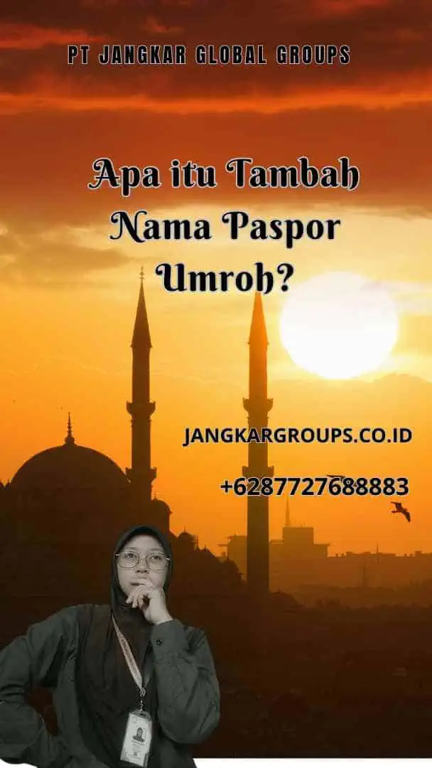 Apa itu Tambah Nama Paspor Umroh?