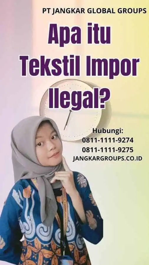 Apa itu Tekstil Impor Ilegal