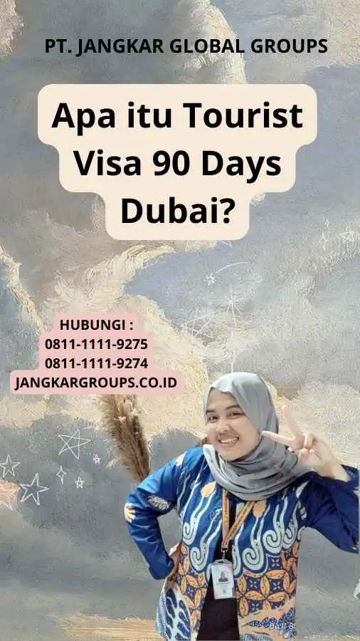 Apa itu Tourist Visa 90 Days Dubai?