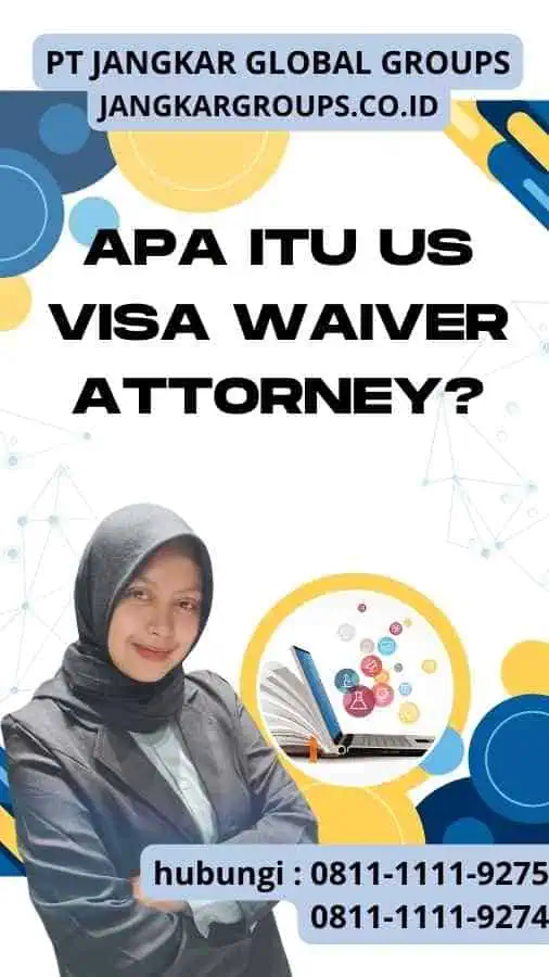 Apa itu US Visa Waiver Attorney