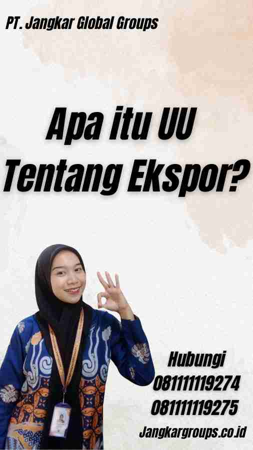 Apa itu UU Tentang Ekspor?