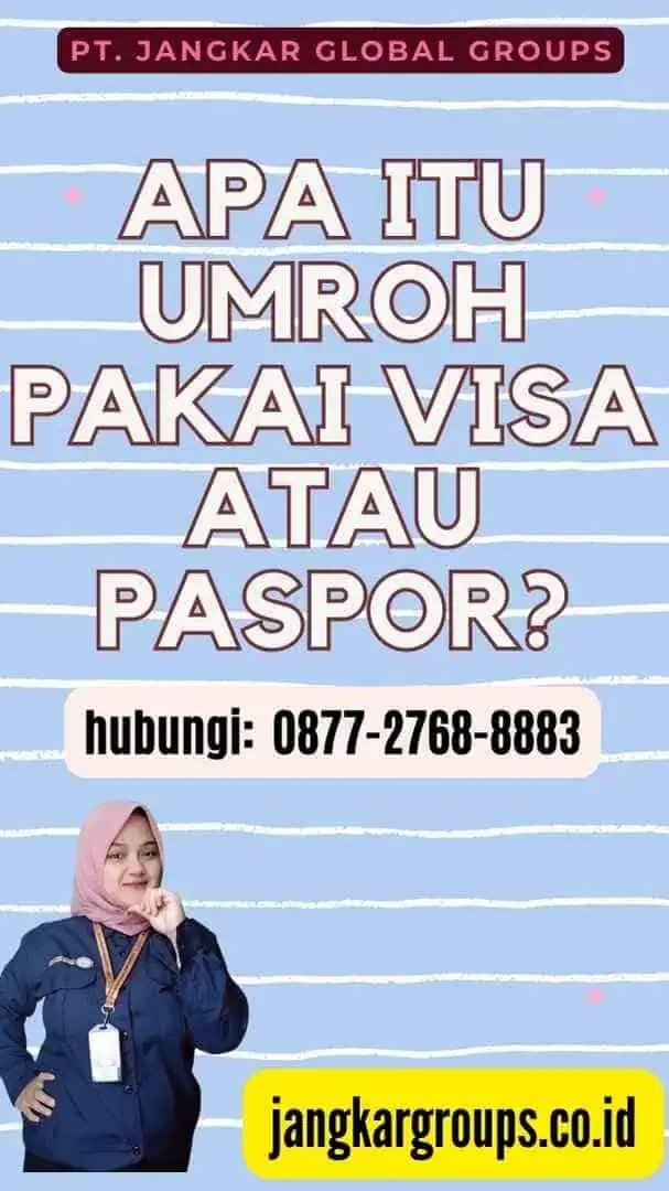 Apa itu Umroh Pakai Visa atau Paspor