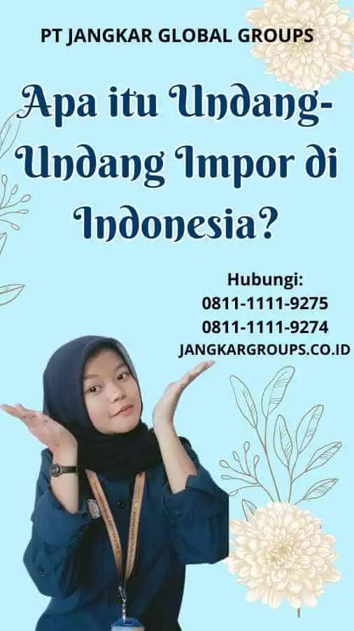 Apa itu Undang-Undang Impor di Indonesia