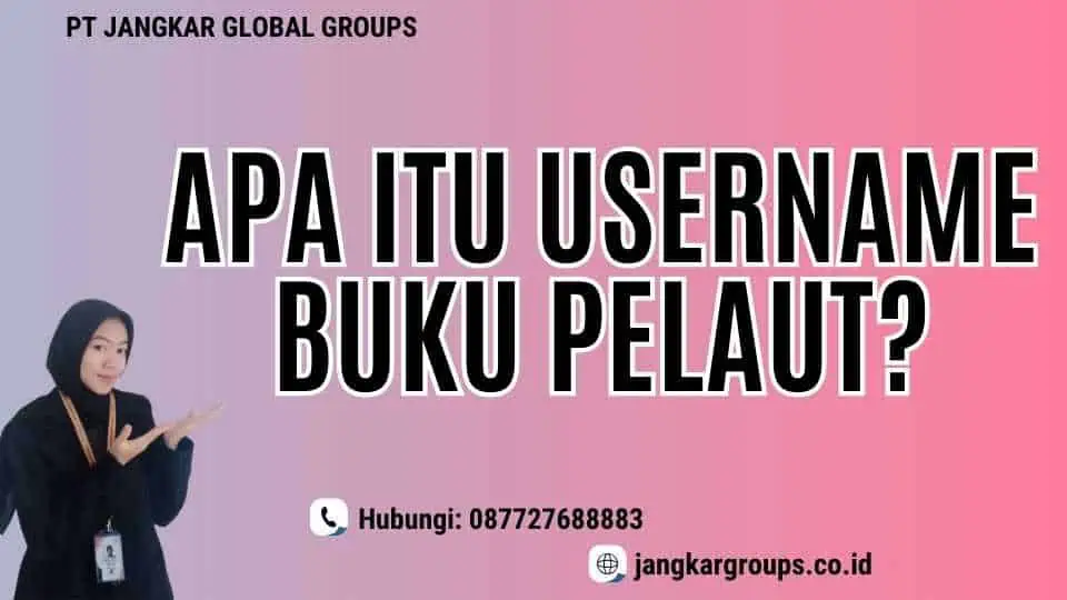 Apa itu Username Buku Pelaut?