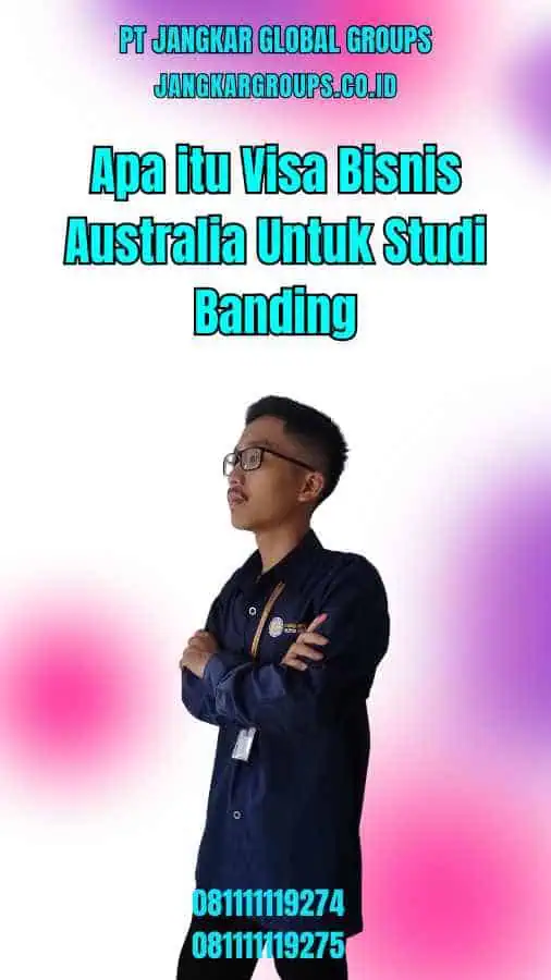 Apa itu Visa Bisnis Australia Untuk Studi Banding