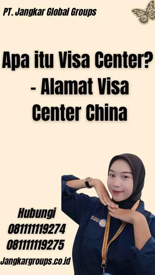 Apa itu Visa Center? - Alamat Visa Center China