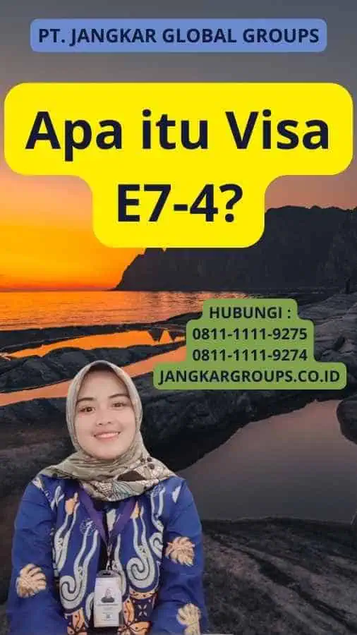 Apa itu Visa E7-4?