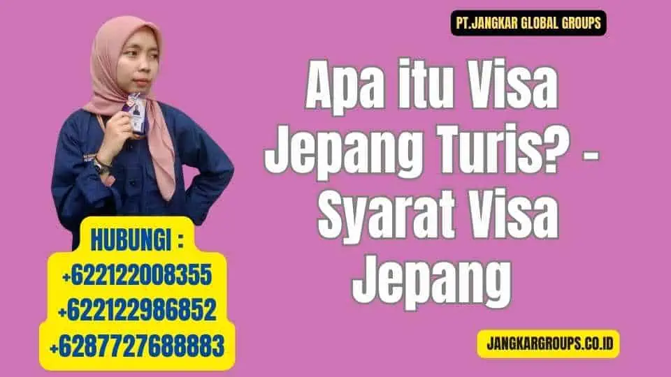 Apa itu Visa Jepang Turis - Syarat Visa Jepang