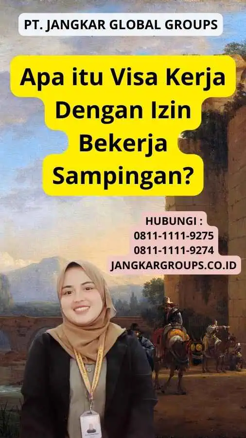 Apa itu Visa Kerja Dengan Izin Bekerja Sampingan?