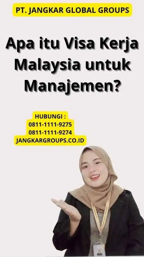 Apa itu Visa Kerja Malaysia untuk Manajemen?