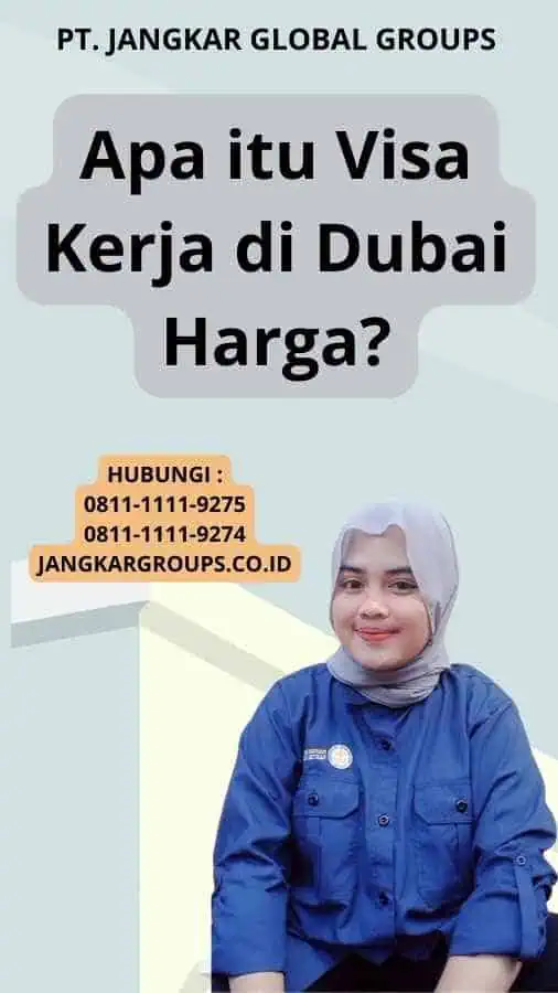 Apa itu Visa Kerja di Dubai Harga?