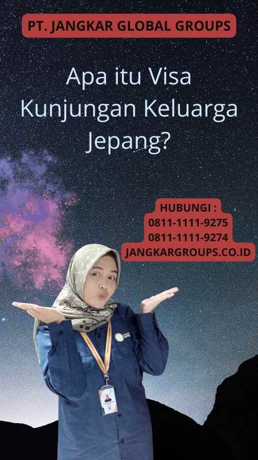 Apa itu Visa Kunjungan Keluarga Jepang?