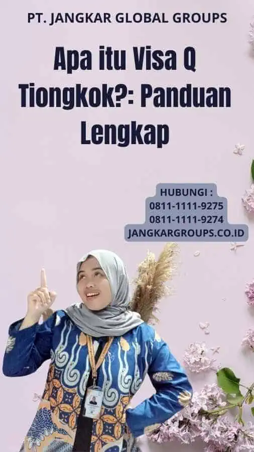 Apa itu Visa Q Tiongkok?: Panduan Lengkap