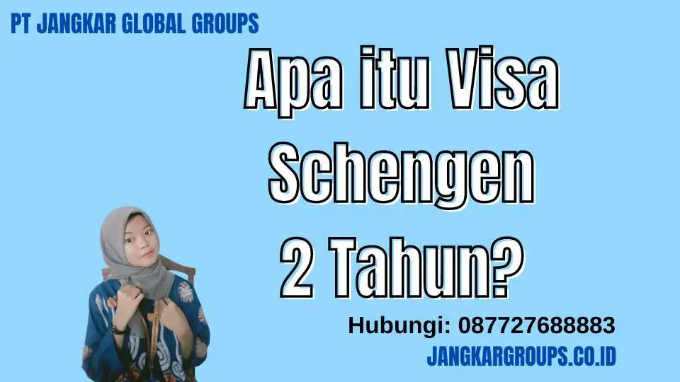 Apa itu Visa Schengen 2 Tahun