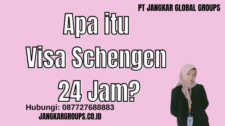 Apa itu Visa Schengen 24 Jam