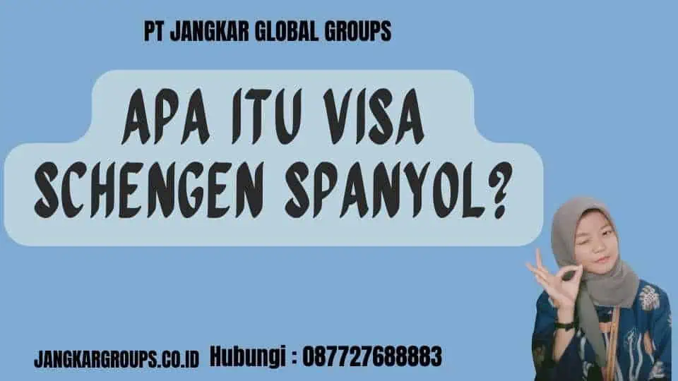 Apa itu Visa Schengen Spanyol