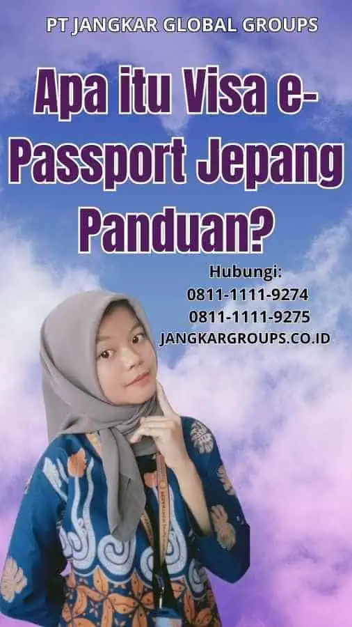 Apa itu Visa e-Passport Jepang Panduan