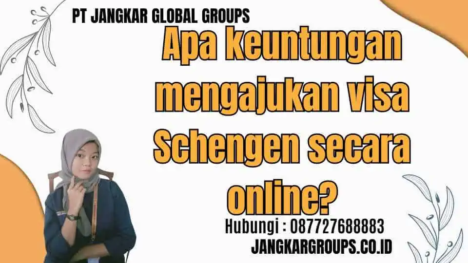 Apa keuntungan mengajukan visa Schengen secara online