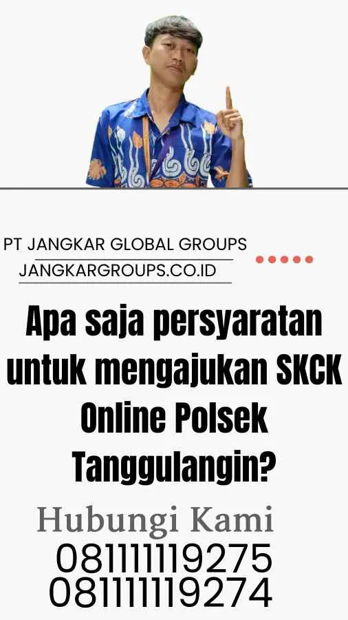 Apa saja persyaratan untuk mengajukan SKCK Online Polsek Tanggulangin