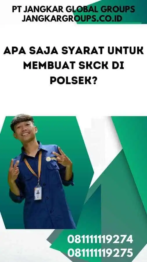 Apa saja syarat untuk membuat SKCK di Polsek