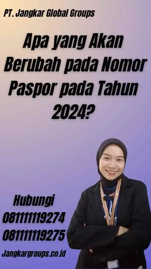 Apa yang Akan Berubah pada Nomor Paspor pada Tahun 2024?