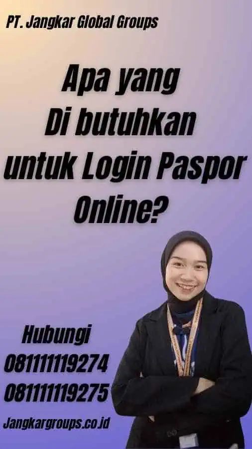 Apa yang Di butuhkan untuk Login Paspor Online?