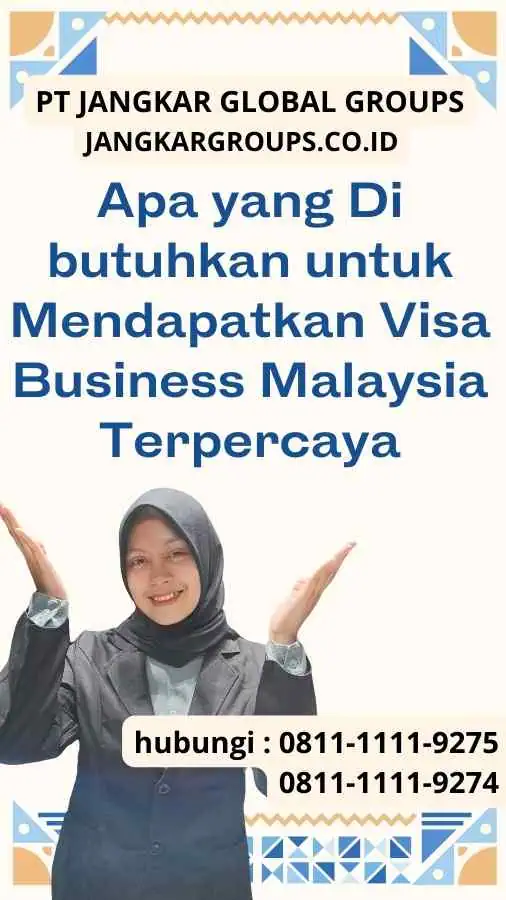 Apa yang Di butuhkan untuk Mendapatkan Visa Business Malaysia Terpercaya