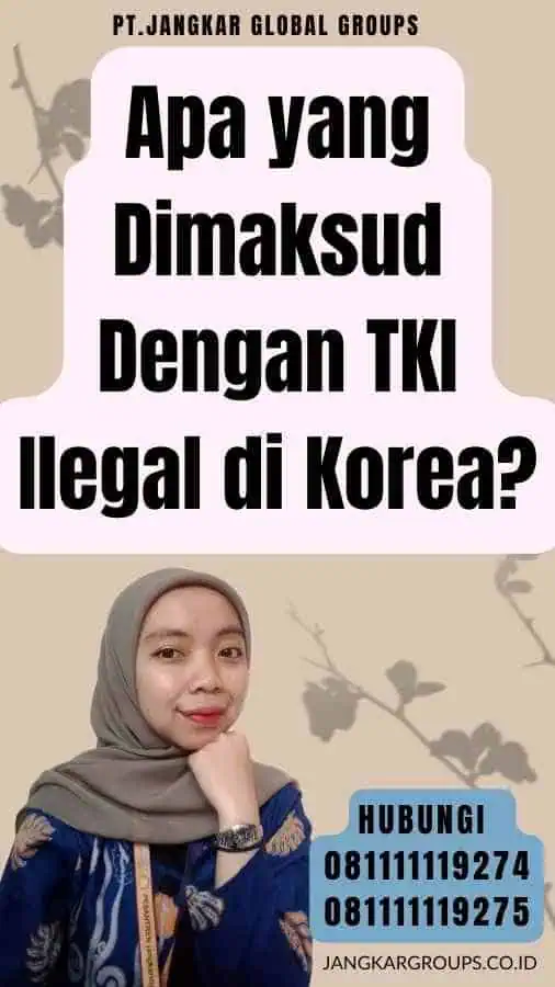 Apa yang Dimaksud Dengan TKI Ilegal di Korea