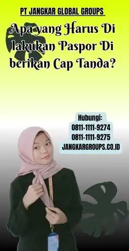 Apa yang Harus Di lakukan Paspor Di berikan Cap Tanda