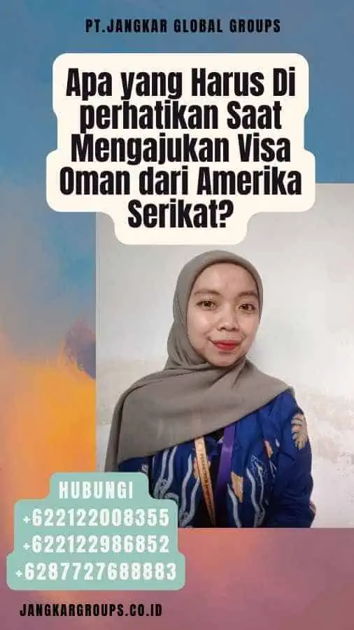 Apa yang Harus Di perhatikan Saat Mengajukan Visa Oman dari Amerika Serikat