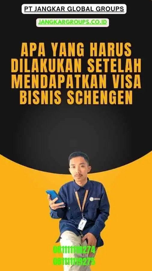 Apa yang Harus Dilakukan Setelah Mendapatkan Visa Bisnis Schengen