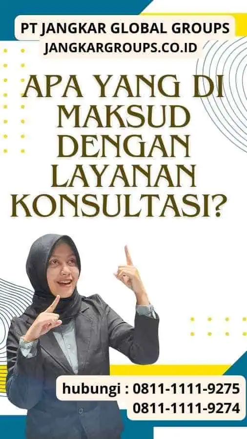 Apa yang di maksud dengan Layanan Konsultasi Jasa untuk Pembuatan Visa