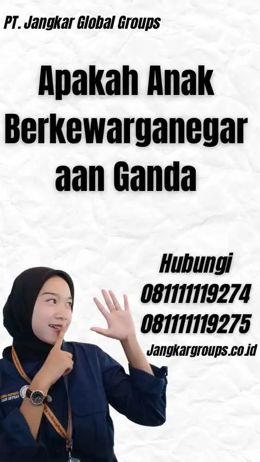 Apakah Anak Berkewarganegaraan Ganda