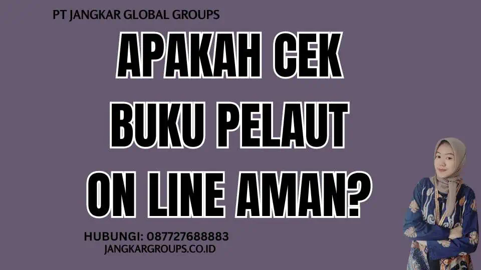 Apakah Cek Buku Pelaut On Line Aman?