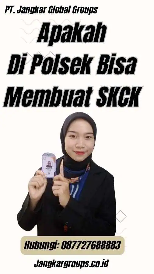 Apakah Di Polsek Bisa Membuat SKCK