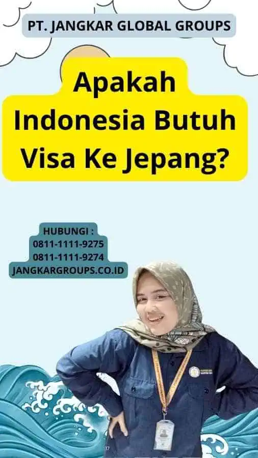 Apakah Indonesia Butuh Visa Ke Jepang?