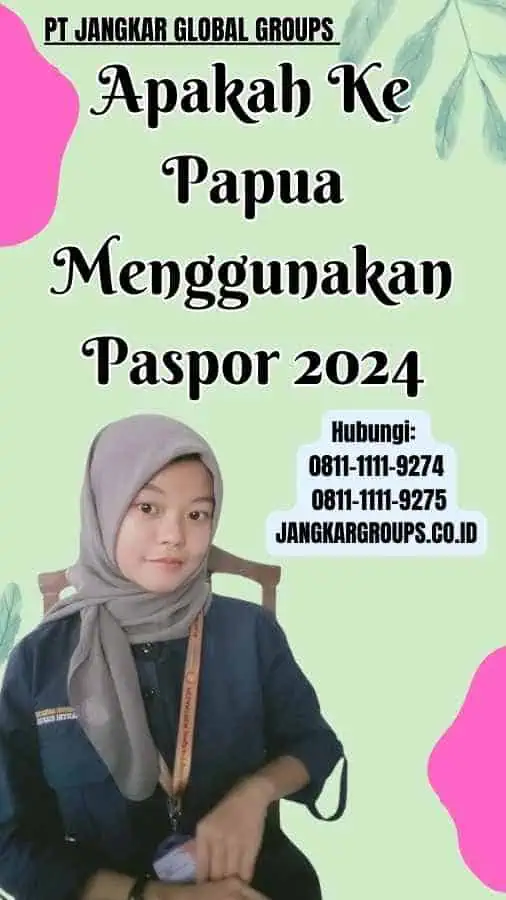 Apakah Ke Papua Menggunakan Paspor 2024