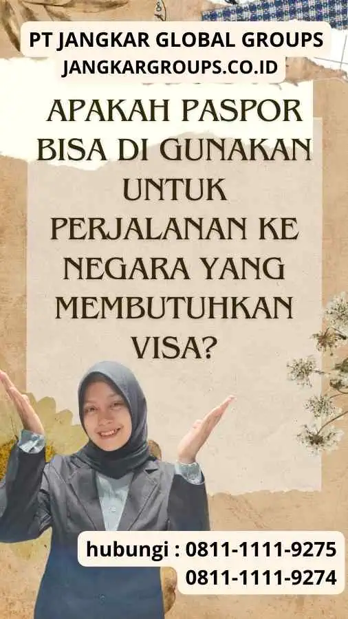 Apakah Paspor Bisa Di gunakan Untuk Perjalanan Ke Negara Yang Membutuhkan Visa