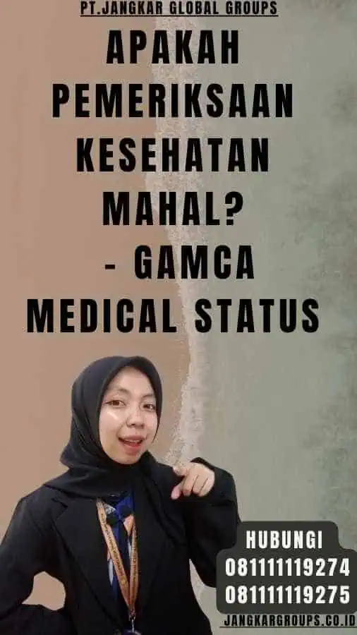 Apakah Pemeriksaan Kesehatan Mahal - Gamca Medical Status