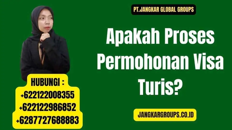 Apakah Proses Permohonan Visa Turis