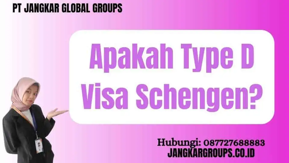 Apakah Type D Visa Schengen?