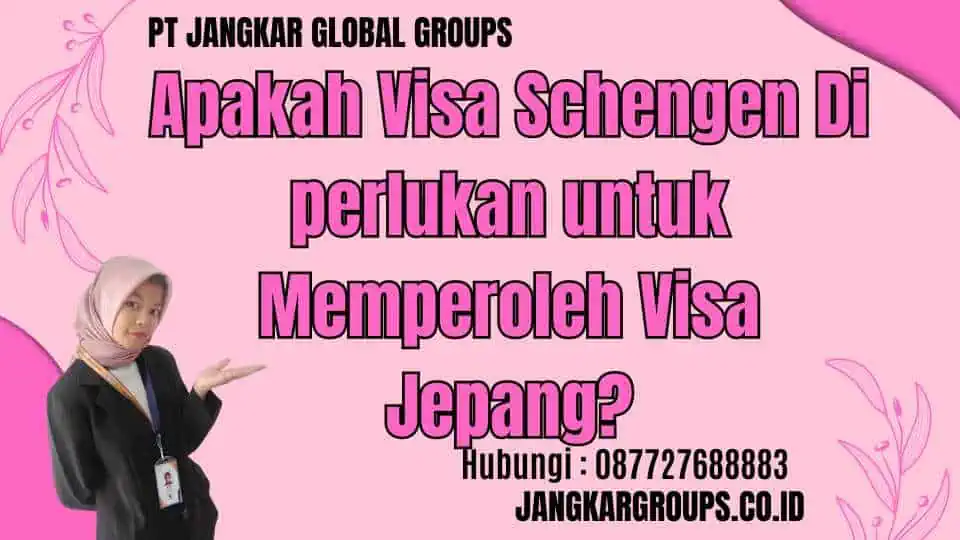 Apakah Visa Schengen Di perlukan untuk Memperoleh Visa Jepang