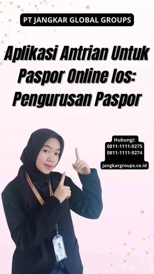 Aplikasi Antrian Untuk Paspor Online Ios: Pengurusan Paspor