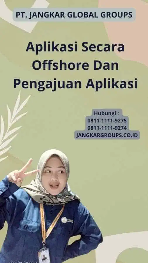 Aplikasi Secara Offshore Dan Pengajuan Aplikasi