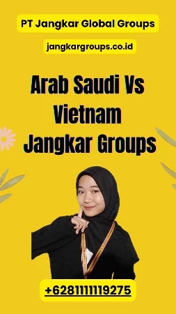 Arab Saudi Vs Vietnam Jangkar Groups